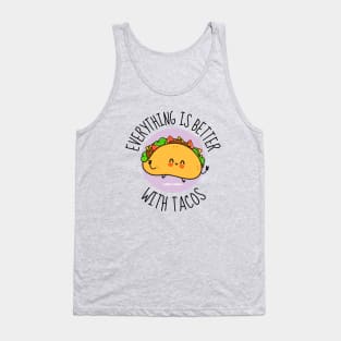 Everything Is Better With Tacos Funny Tank Top